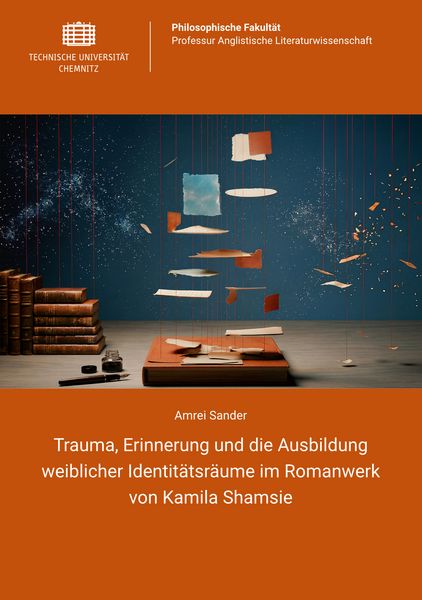 Produktbild: Trauma, Erinnerung und weibliche Identit&auml;tsr&auml;ume im Romanwerk von Kamila Shamsie
