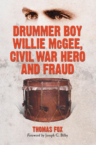 Produktbild: Drummer Boy Willie McGee, Civil War Hero and Fraud