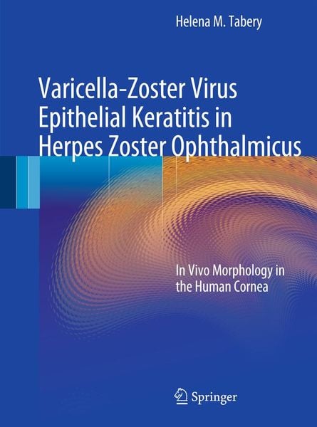 Produktbild: Varicella-Zoster Virus Epithelial Keratitis in Herpes Zoster Ophthalmicus