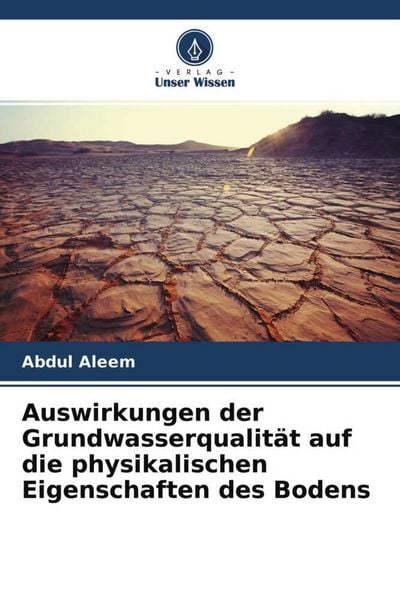 Produktbild: Auswirkungen der Grundwasserqualit&auml;t auf die physikalischen Eigenschaften des Bodens