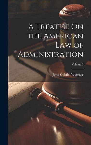 Produktbild: A Treatise On the American Law of Administration; Volume 2