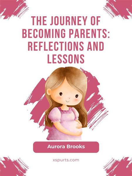 Produktbild: The Journey of Becoming Parents- Reflections and Lessons