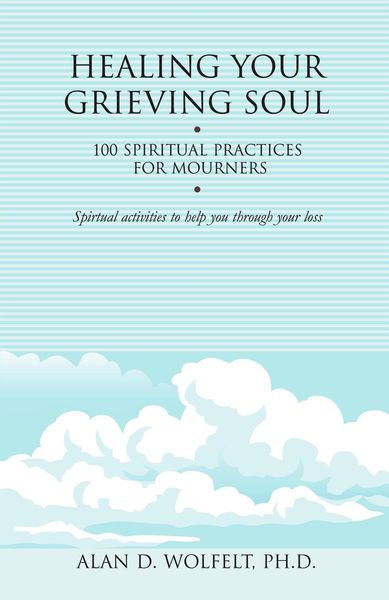 Produktbild: Healing Your Grieving Soul : 100 Spiritual Practices for Mourners