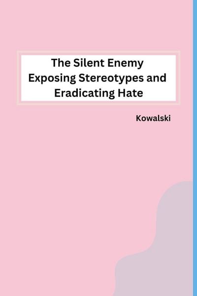 Produktbild: The Silent Enemy Exposing Stereotypes and Eradicating Hate