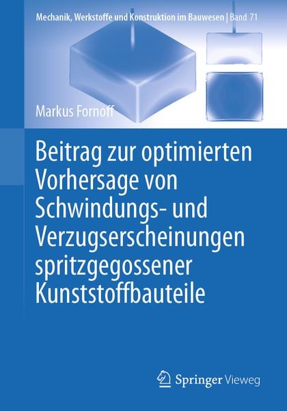 Produktbild: Beitrag zur optimierten Vorhersage von Schwindungs- und Verzugserscheinungen spritzgegossener Kunststoffbauteile