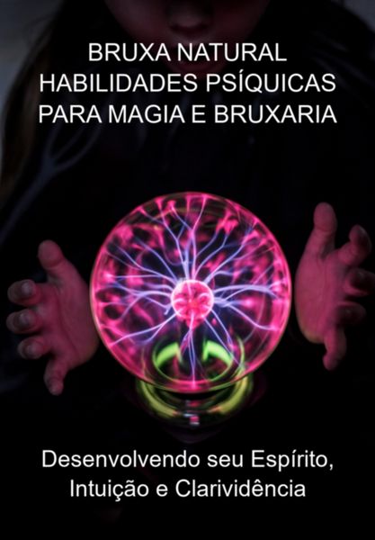 Produktbild: Bruxa Natural Habilidades Ps&iacute;quicas Para Magia E Bruxaria