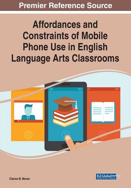 Produktbild: Affordances and Constraints of Mobile Phone Use in English Language Arts Classrooms