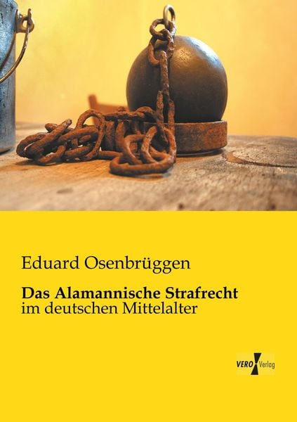 Das Alamannische Strafrecht, Taschenbuch von Eduard Osenbrüggen, BoD - Books on Demand, 9783957380272