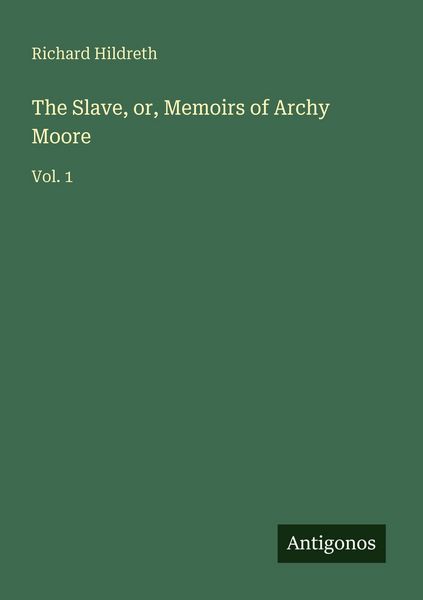 Produktbild: The Slave, or, Memoirs of Archy Moore