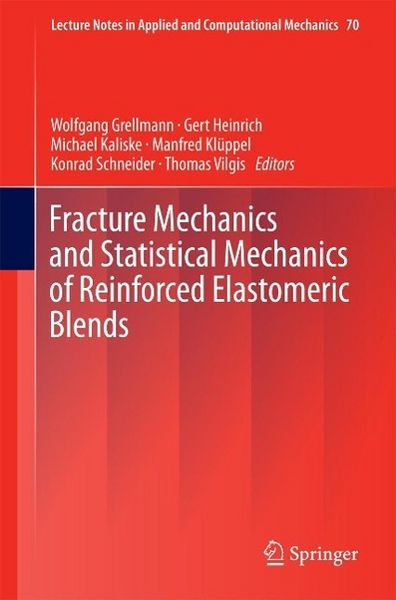 Produktbild: Fracture Mechanics and Statistical Mechanics of Reinforced Elastomeric Blends