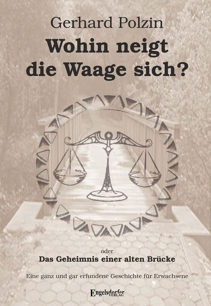 Produktbild: Wohin neigt die Waage sich oder Das Geheimnis einer alten Br&uuml;cke