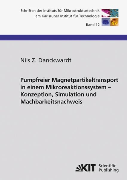 Produktbild: Pumpfreier Magnetpartikeltransport in einem Mikroreaktionssystem : Konzeption, Simulation und Machbarkeitsnachweis
