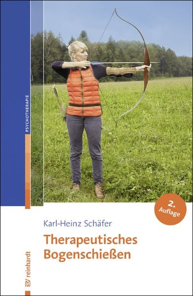 Therapeutisches Bogenschießen, Taschenbuch von Karl-Heinz Schäfer, Ernst Reinhardt Verlag, 978-3-497-02761-3