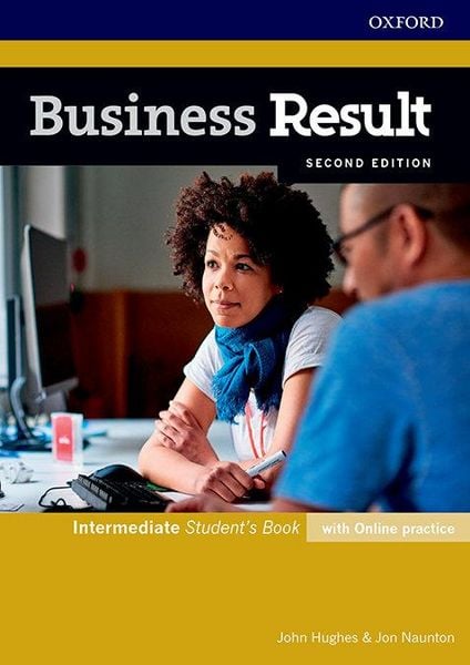 Business Result: Intermediate. Student's Book with Online Practice, Taschenbuch von John Hughes , Jon Naunton, Oxford University ELT, 9780194738866