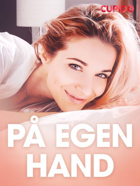 Produktbild: P&aring; egen hand - erotiska noveller