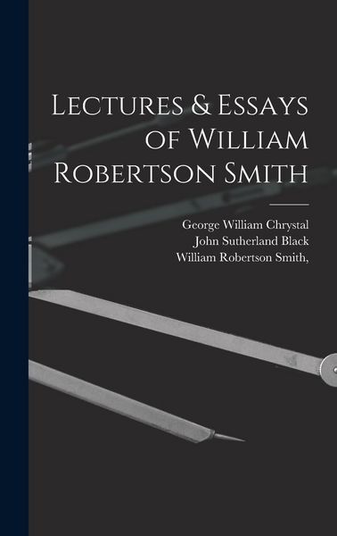 Produktbild: Lectures & Essays of William Robertson Smith