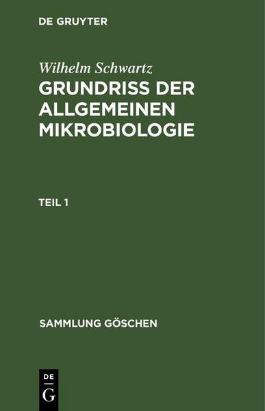 Produktbild: Wilhelm Schwartz: Grundri&szlig; der Allgemeinen Mikrobiologie. Teil 1
