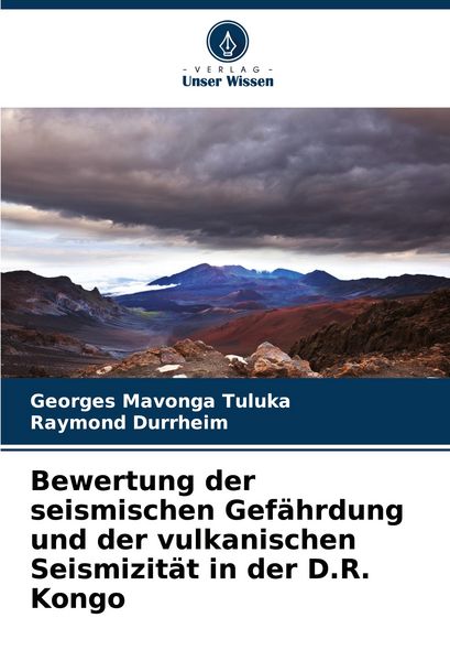 Produktbild: Bewertung der seismischen Gef&auml;hrdung und der vulkanischen Seismizit&auml;t in der D.R. Kongo