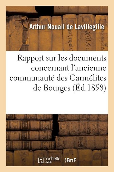 Produktbild: Rapport sur les documents concernant l'ancienne communaut&eacute; des Carm&eacute;lites de Bourges