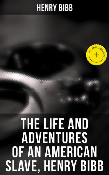 Produktbild: The Life and Adventures of an American Slave, Henry Bibb