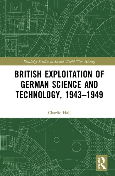 Produktbild: British Exploitation of German Science and Technology, 1943-1949