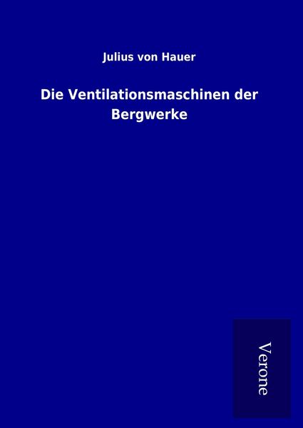 Produktbild: Die Ventilationsmaschinen der Bergwerke