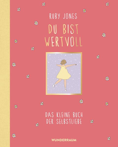 Du bist wertvoll, Gebundene Ausgabe von Ruby Jones, Goldmann, 978-3-442-31770-7