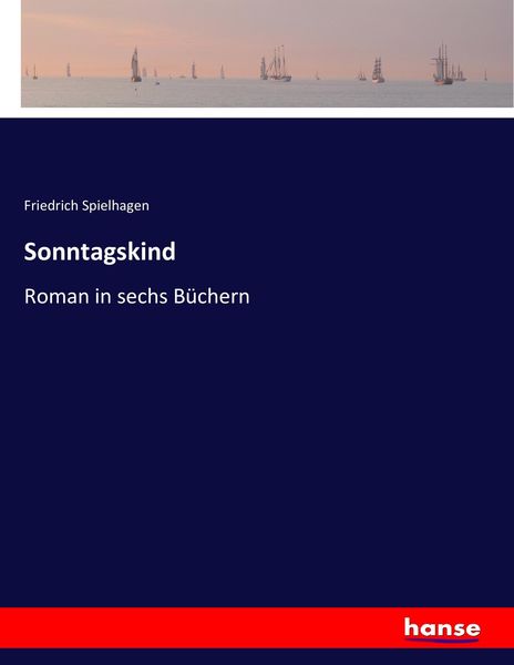 Sonntagskind, Taschenbuch von Friedrich Spielhagen, Hansebooks, 9783743460409