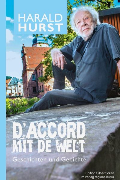 D’accord mit de Welt, Gebundene Ausgabe von Harald Hurst, Verlag regionalkultur, 978-3-95505-307-9