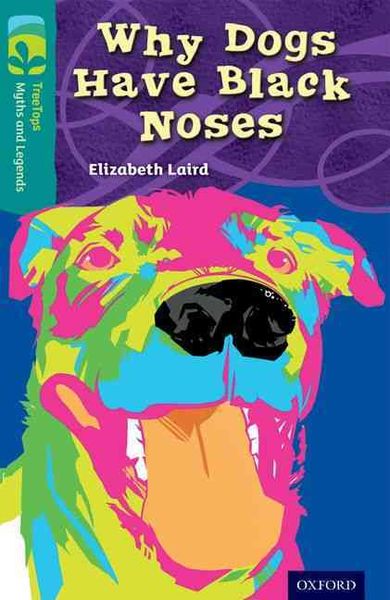 Produktbild: Oxford Reading Tree TreeTops Myths and Legends: Level 16: Why Dogs Have Black Noses