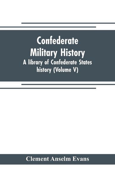 Produktbild: Confederate military history; a library of Confederate States history (Volume V)