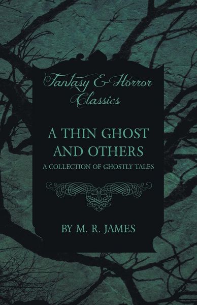 Produktbild: A Thin Ghost and Others - A Collection of Ghostly Tales (Fantasy and Horror Classics)