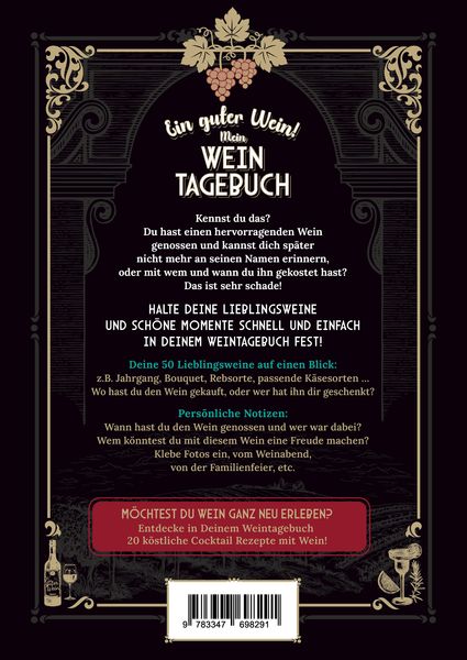 Produktbild: Ein guter Wein! Mein Weintagebuch - Das Notizbuch rund um deine Lieblingsweine und ein sch&ouml;nes Geschenk f&uuml;r alle Weinliebhaber! Plus 20 feine Cocktail