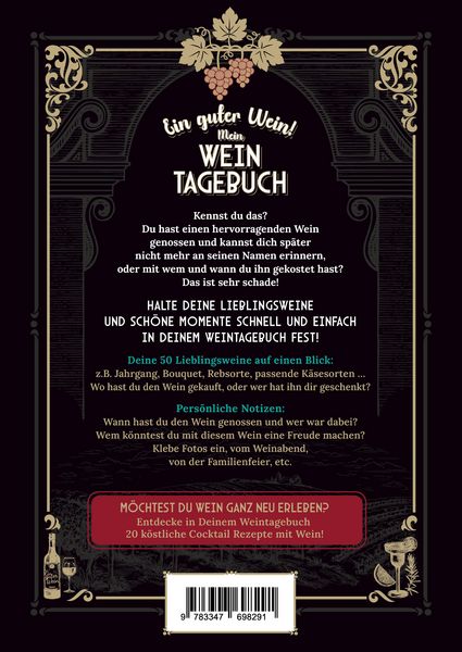 Produktbild: Ein guter Wein! Mein Weintagebuch - Das Notizbuch rund um deine Lieblingsweine und ein sch&ouml;nes Geschenk f&uuml;r alle Weinliebhaber! Plus 20 feine Cocktail-Rezepte mit Wein