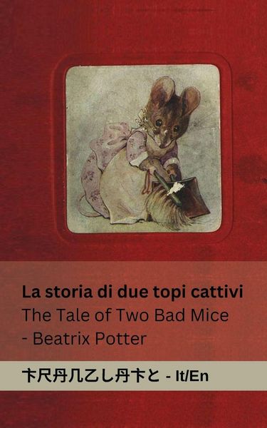 Produktbild: La Storia di due Topi Cattivi / The Tale of Two Bad Mice