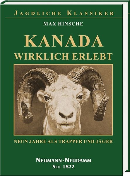 Kanada wirklich erlebt, Gebundene Ausgabe von Max Hinsche, J. Neumann-Neudamm Melsungen, 978-3-7888-1864-7