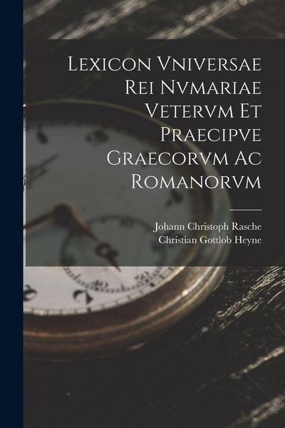Produktbild: Lexicon Vniversae Rei Nvmariae Vetervm Et Praecipve Graecorvm Ac Romanorvm