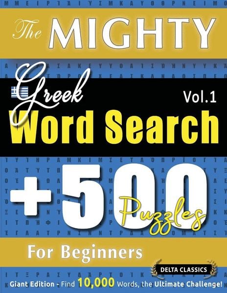 Produktbild: The Mighty Greek Word Search - 500 Puzzles For Beginners - Delta Classics - Giant Edition - Find 10,000 Words, The Ultimate Challenge!
