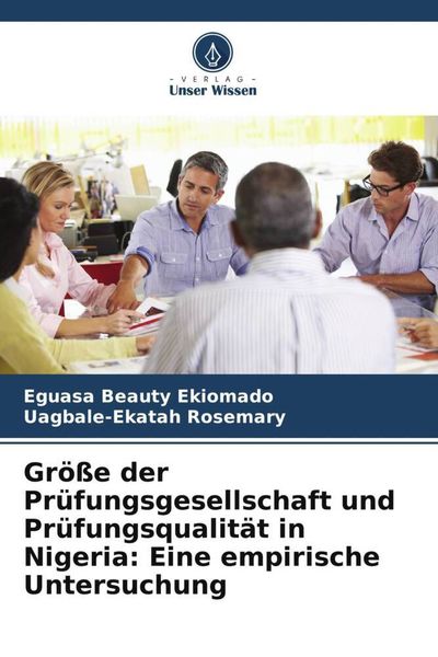 Produktbild: Gr&ouml;&szlig;e der Pr&uuml;fungsgesellschaft und Pr&uuml;fungsqualit&auml;t in Nigeria: Eine empirische Untersuchung