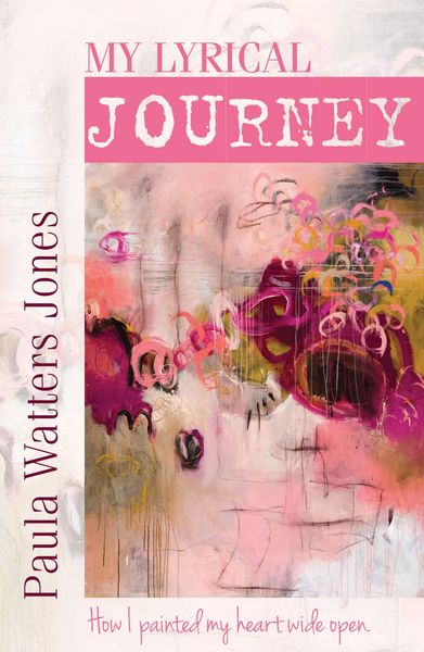 Produktbild: My Lyrical Journey: How I Painted My Heart Wide Open