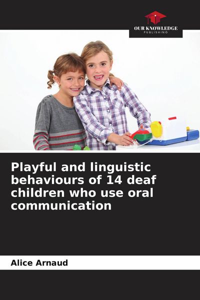 Produktbild: Playful and linguistic behaviours of 14 deaf children who use oral communication