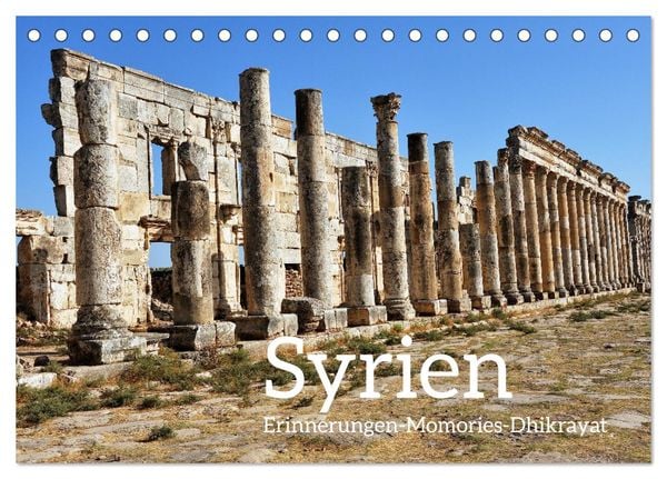 Syrien Erinnerungen Memories Dhikrayat (Tischkalender 2025 DIN A5 quer), CALVENDO Monatskalender