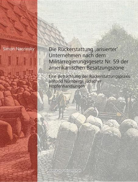 Die Rückerstattung 'arisierter' Unternehmen nach dem Militärregierungsgesetz Nr. 59 der amerikanischen Besatzungszone, Paperback von Simon Naczinsky,