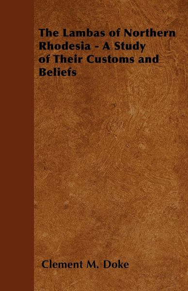 Produktbild: The Lambas of Northern Rhodesia - A Study of Their Customs and Beliefs