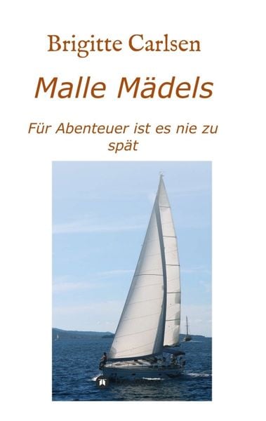 Malle Mädels, Taschenbuch von Brigitte Carlsen, Tredition, 9783734543272