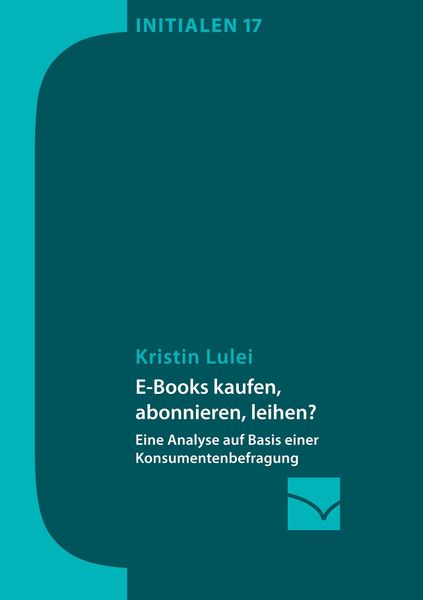 E-Books kaufen, abonnieren, leihen?, Taschenbuch von Kristin Lulei, GRIN, 9783945883068