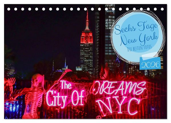 Sechs Tage New York (Tischkalender 2026 DIN A5 quer), CALVENDO Monatskalender