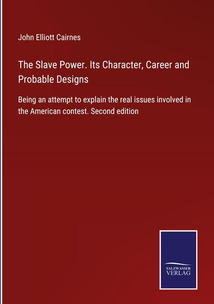Produktbild: The Slave Power. Its Character, Career and Probable Designs