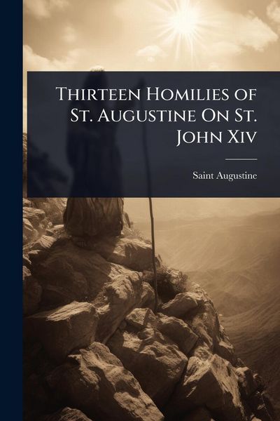 Produktbild: Thirteen Homilies of St. Augustine On St. John Xiv