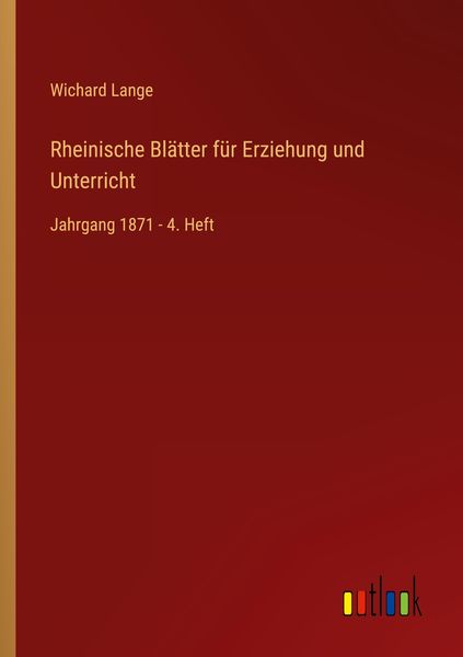 Rheinische Blätter für Erziehung und Unterricht, Taschenbuch von Wichard Lange, Outlook, 9783368221027